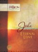 The Passion Translation:John - Eternal Love