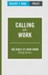 Theology of Work Project: Calling and Work
