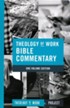 Theology of Work Bible Commentary, One-Volume Edition