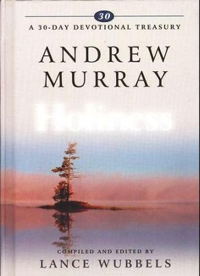 Andrew Murray on Holiness   -     By: Lance Wubbels
