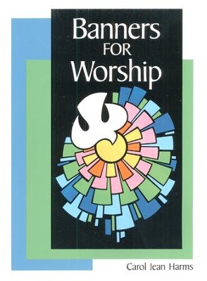 Banners for Worship  -     By: Carol Harms
