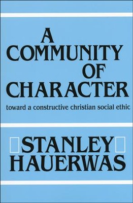 A Community of Character   -     By: Stanley Hauerwas
