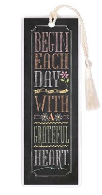 Begin Each Day With A Grateful Heart Bookmark  - 