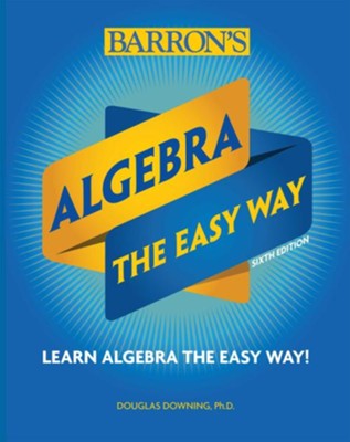 Algebra The Easy Way  -     By: Douglas Downing
