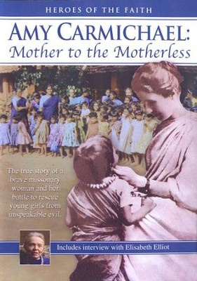 Amy Carmichael: Mother to the Motherless, DVD   - 