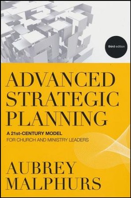 Advanced Strategic Planning, Third Edition   -     By: Aubrey Malphurs

