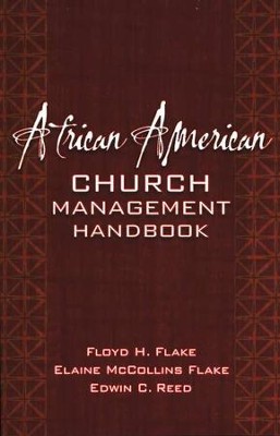 African American Church Management Handbook   -     By: Floyd H. Flake, Elaine McCollins Flake, Edwin C. Reed
