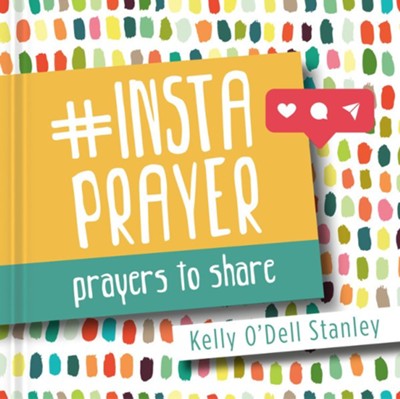 InstaPrayer: Prayers to Share  -     By: Kelly O'Dell Stanley
