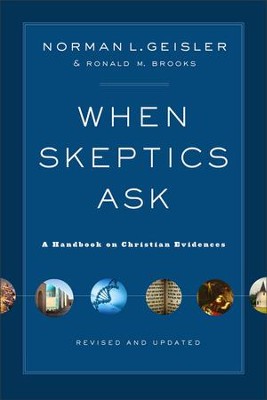 When Skeptics Ask: A Handbook on Christian Evidences, Revised and Updated  -     By: Norman L. Geisler, Ronald M. Brooks
