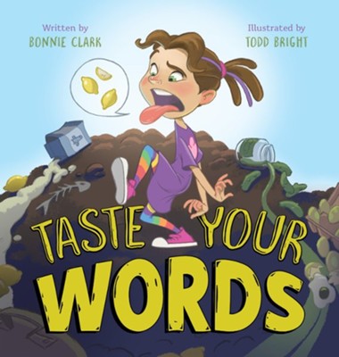 Taste Your Words  -     By: Bonnie Clark
    Illustrated By: Todd Bright
