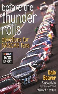 Before the Thunder Rolls: Devotions for NASCAR Fans  -     By: Dale Beaver
