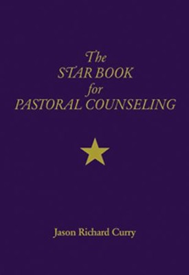 The Star Book for Pastoral Counseling  -     By: Jason Richard Curry
