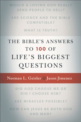The Bible's Answers to 100 of Life's Biggest Questions  -     By: Norman L. Geisler, Jason Jimenez
