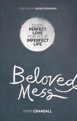 Beloved Mess  -     By: Kimm Crandall
