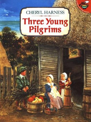Three Young Pilgrims   -     By: Cheryl Harness
