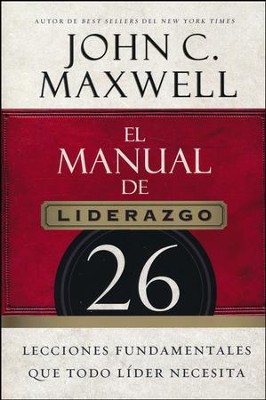 El Manual de Liderazgo (The Leadership Handbook): John C. Maxwell ...