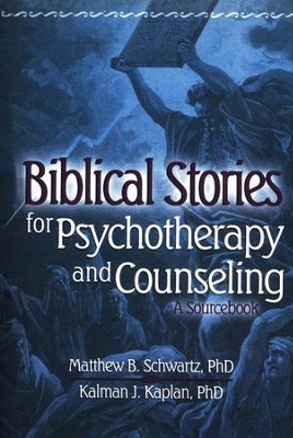Biblical Stories for Psychotherapy and Counseling: A Sourcebook   -     By: Matthew B. Schwartz
