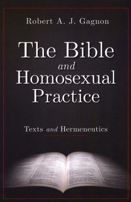 The Bible and Homosexual Practice   -     By: Robert A.J. Gagnon
