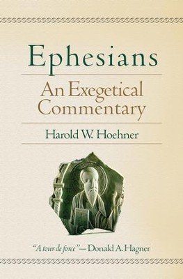Ephesians: An Exegetical Commentary  -     By: Harold W. Hoehner
