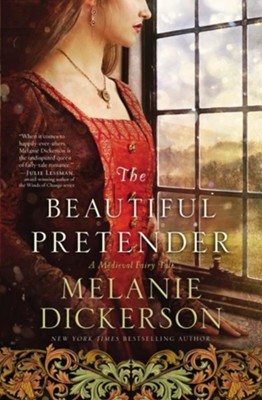 The Beautiful Pretender  -     By: Melanie Dickerson
