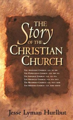 Story of the Christian Church, Revised Edition,   -     By: Jesse Lyman Hurlbut
