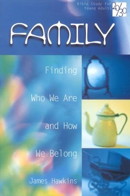 20/30 Bible Study for Young Adults:            Family                                            -     By: James Hawkins
