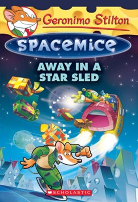 Away In A Star Sled Geronimo Stilton Spacemice 8 - 