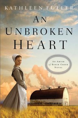 An Unbroken Heart  -     By: Kathleen Fuller
