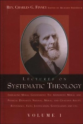 Lectures on Systematic Theology Volume 1  -     By: Charles Finney
