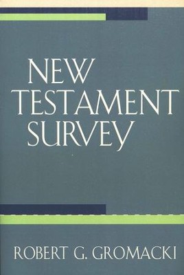 New Testament Survey   -     By: Robert G. Gromacki
