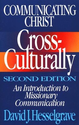 Communicating Christ Cross-Culturally, Second Edition  -     By: David J. Hesselgrave
