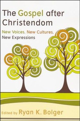 The Gospel after Christendom: New Voices, New Cultures, New Expressions  -     Edited By: Ryan K. Bolger
    By: Ryan K. Bolger
