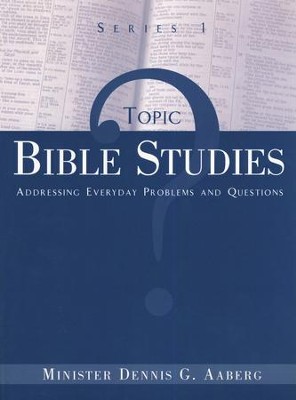 Topic Bible Studies Addressing Everyday Problems and Questions  -     By: Dennis G. Aaberg
