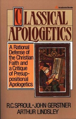 Classical Apologetics   -     By: R.C. Sproul
