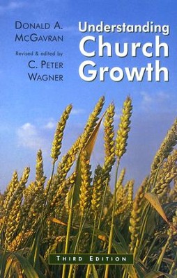 Understanding Church Growth, 3rd ed.   -     By: Donald McGavran, C. Peter Wagner
