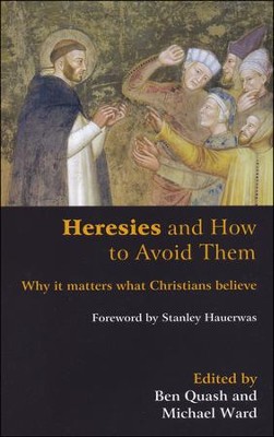 Heresies and How to Avoid Them   -     By: Ben Quash, Michael Ward
