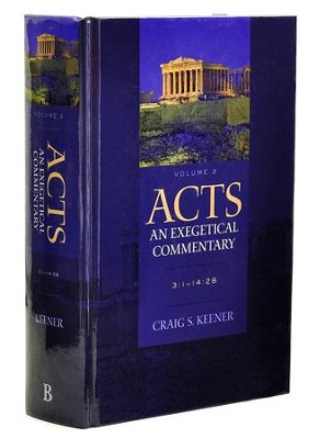 Acts: An Exegetical Commentary, Volume 2, 3:1-14:28  -     By: Craig S. Keener
