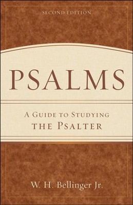 Psalms: A Guide to Studying the Psalter, 2nd Edition: W.H. Bellinger ...