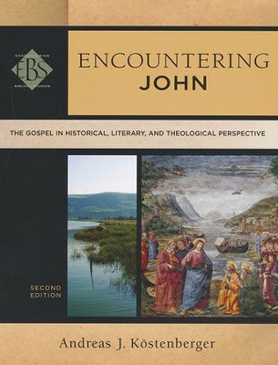 Encountering John: The Gospel in Historical, Literary, and Theological Perspective, Second Edition  -     By: Andreas J. Kostenberger
