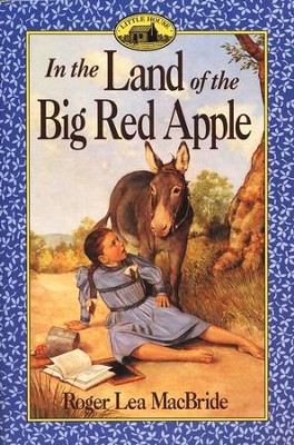 In the Land of the Big Red Apple , The Rose Years #3  -     By: Roger Lea MacBride
