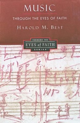 Music Through Eyes of Faith  -     By: Harold M. Best
