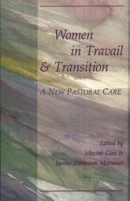 Women in Travail and Transition.    -     Edited By: Maxine Glaz, Jeanne Stevenson-Moessner
