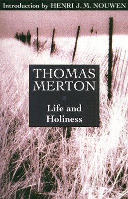 Life and Holiness   -     By: Thomas Merton
