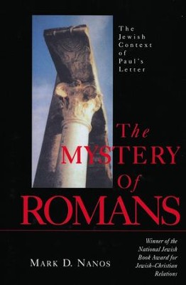The Mystery of Romans          -     By: Mark D. Nanos
