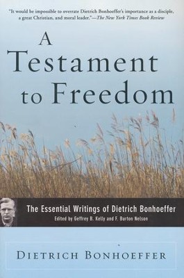 A Testament to Freedom: The Essential Writings of Dietrich Bonhoeffer  -     By: Dietrich Bonhoeffer
