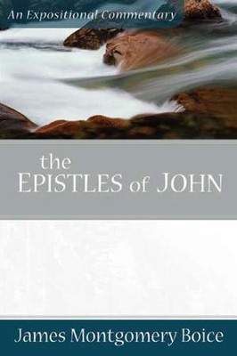 The Boice Commentary Series: The Epistles of John   -     By: James Montgomery Boice
