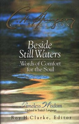 Beside Still Waters: Words of Comfort for the Soul   -     Edited By: Roy H. Clarke
    By: Charles H. Spurgeon

