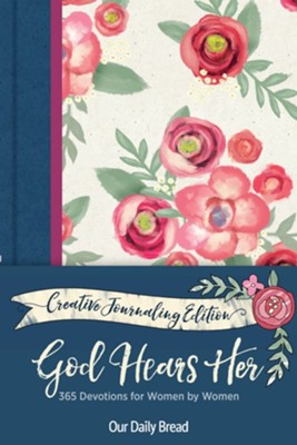 God Hears Her: 365 Devotions for Women by Women - Creative Journaling Edition  - 