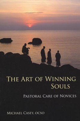 The Art of Winning Souls: Pastoral Care of Novices  -     By: Michael Casey
