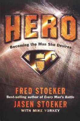 Hero: Becoming The Man She Desires   -     By: Fred Stoeker
